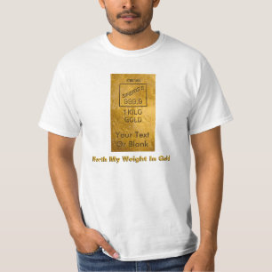 Worth My Weight In Gold T-Shirt