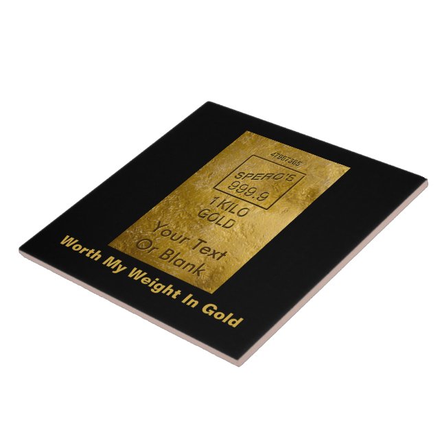 Worth My Weight In Gold Tile (Side)