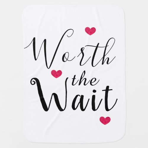 Worth the Wait _ Adoption Foster Care New Baby Stroller Blanket