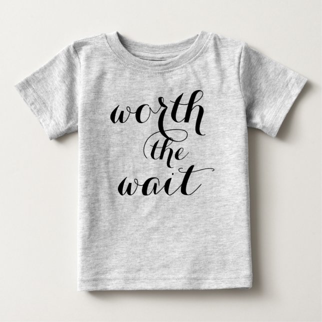 Worth The Wait Baby Funny Cute Baby Baby T-Shirt (Front)