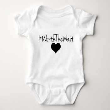 Worth The Wait Baby Onsie Baby Bodysuit by Shaina_Lee_Designs at Zazzle
