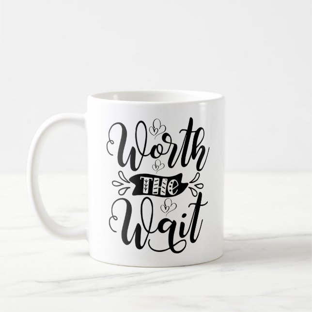 Worth the Wait Bodysuit, worth the wait Coffee Mug (Left)