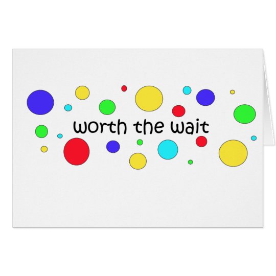 Worth the Wait Circles Card