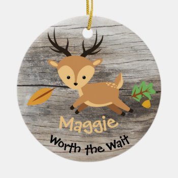 Worth The Wait - Customized Deer Adoption Gift Ceramic Ornament by TheFosterMom at Zazzle