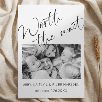 "Worth the wait" Photo Adoption Announcement Card