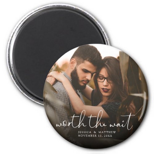 Worth the Wait Wedding Photo Script Modern Overlay Magnet