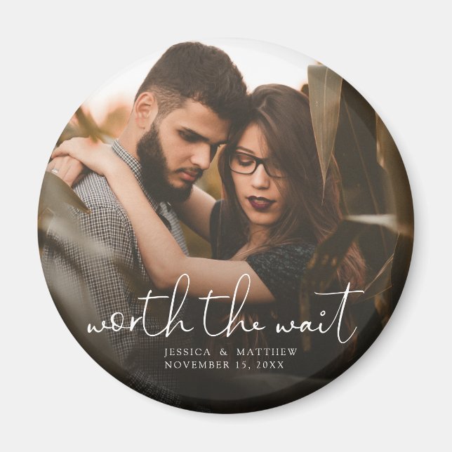 Worth the Wait Wedding Photo Script Modern Overlay Magnet (Front)