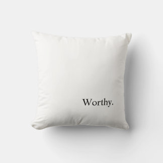 Worthy. - Clean Black and White Text Throw Pillow