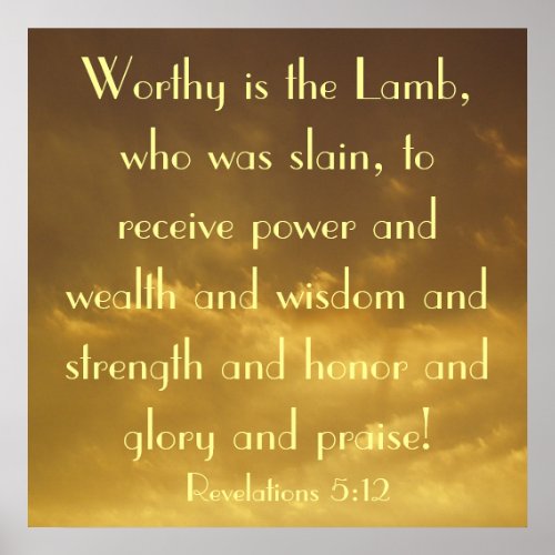 Worthy is the Lamb bible verse Revelations poster