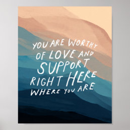 Worthy of love &amp; support - therapist office  poster