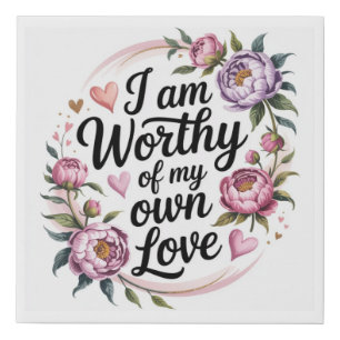 Worthy of My Own Love Positive Quote Floral Faux Canvas Print