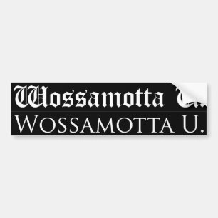 Wossamotta U bumper sticker (2 styles per sheet)