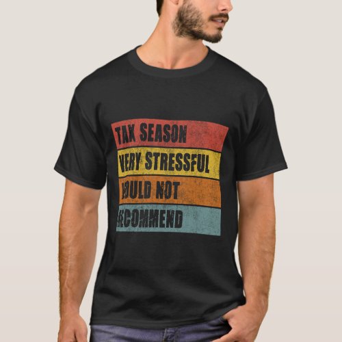 Would Not Recommend Funny Tax Season Accountant Ta T_Shirt