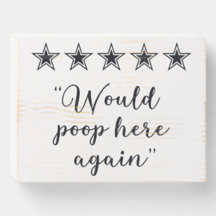 Would Poop Here Again Fun 5 Star Bathroom Wooden Box Sign