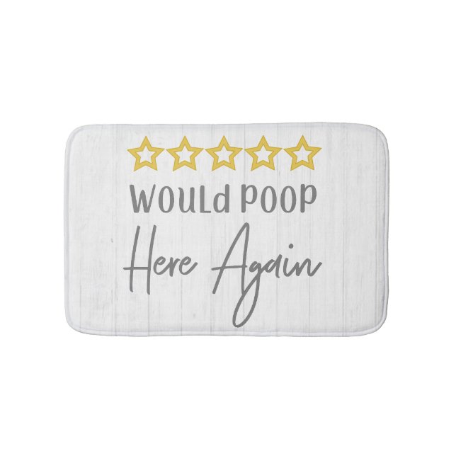 Would Poop Here Again Rustic Farmhouse White Wood Bath Mat (Front)