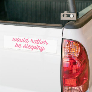 Would Rather Be Sleeping   Funny Pink Cursive Bumper Sticker