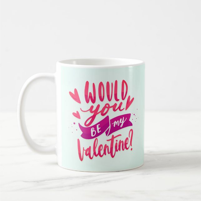 Would You Be My Valentine Coffee Mug (Left)