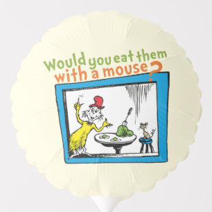 Would You Eat Them With A Mouse? Balloon