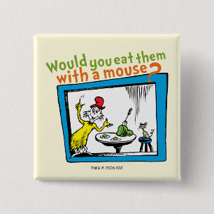 Would You Eat Them With A Mouse? Button