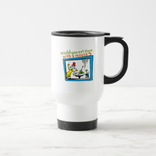 Would You Eat Them With A Mouse? Travel Mug