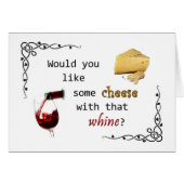 Would you like some cheese with that whine? (Front Horizontal)