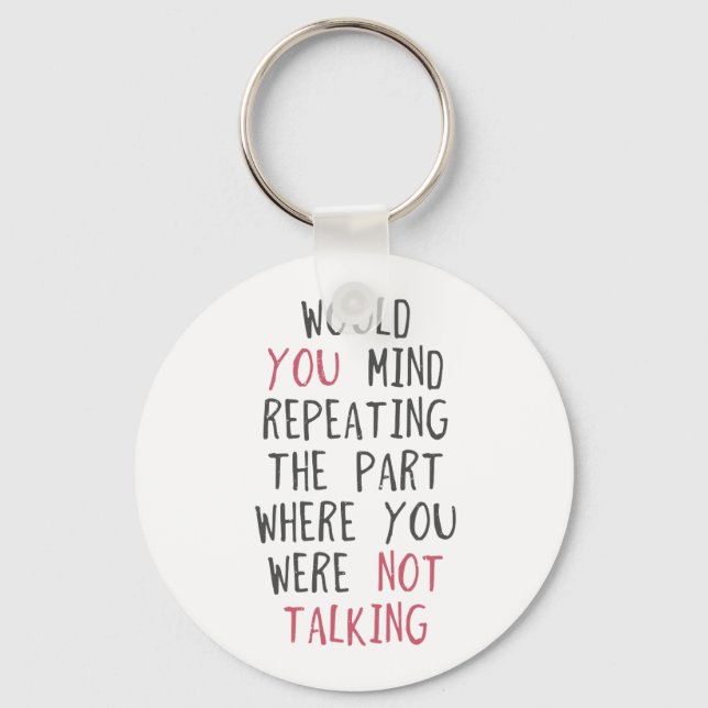 Would you mind repeating the part where you were n keychain (Front)