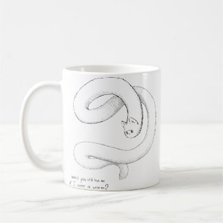 Would you still love me if I was a worm? Coffee Mu Coffee Mug