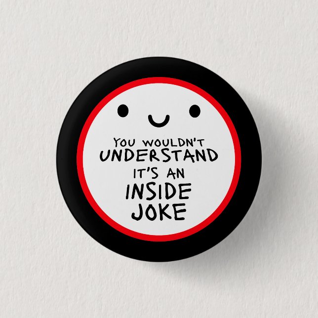 Wouldn't Understand It's An Inside Joke Funny Team Button (Front)