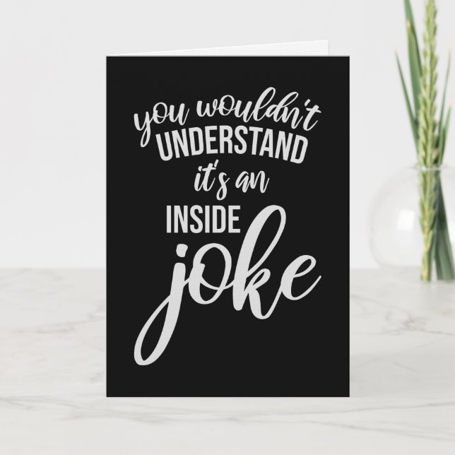 Wouldn't Understand It's An Inside Joke Funny Team Card (Front)