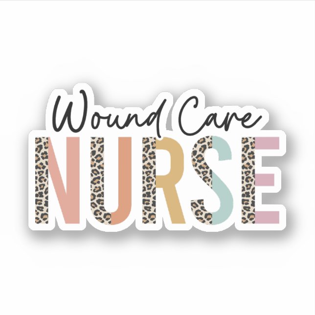 Wound Care Nurse Appreciation, Wound Care Nursing Sticker (Front)