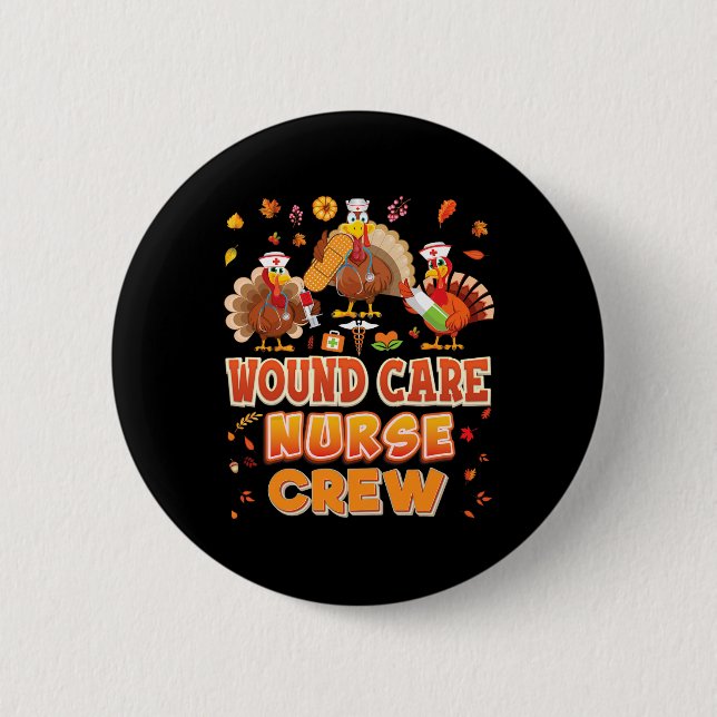 Wound Care Nurse Crew Turkey Thanksgiving Grateful Button (Front)