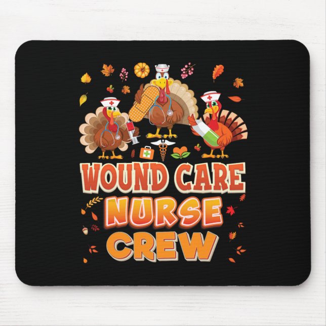 Wound Care Nurse Crew Turkey Thanksgiving Grateful Mouse Pad (Front)