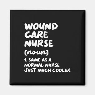 Wound Care Nurse Definition Funny Nursing Magnet