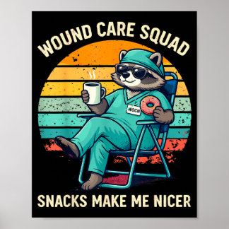 Wound Care Nurse Funny Snacks Make Nicer Nursing Poster