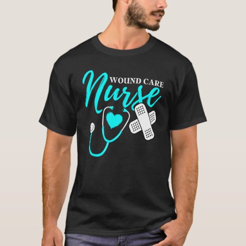 Wound Care Nurse RN CNA Work Mom Dad Happy Nurse W T_Shirt