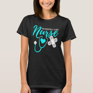 Wound Care Nurse RN CNA Work Mom Dad Happy Nurse W T-Shirt