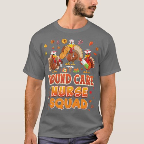Wound e Nurse Squad Turkey Thanksgiving Grateful F T_Shirt