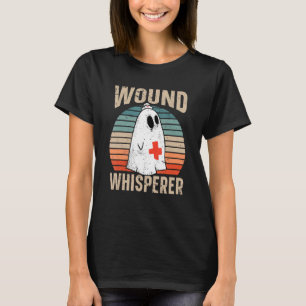 Wound Whisperer Ghost Nurse Boo Halloween Nursing T-Shirt