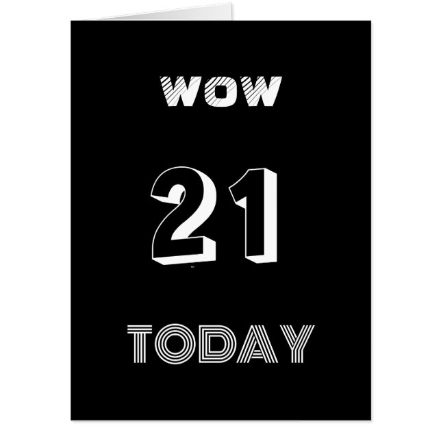 Wow 21 Today Black White Birthday Card (Front)
