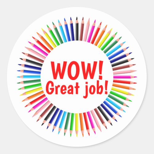 Wow Great Job Colorful Teacher Encouragement Classic Round Sticker