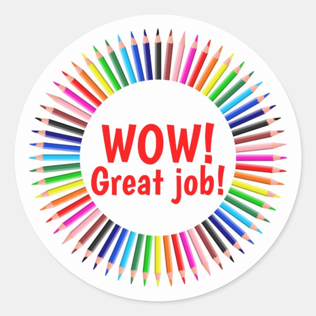 Wow Great Job Colorful Teacher Encouragement Classic Round Sticker (Front)