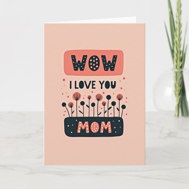 Wow I Love You Mom Illustration Card (Front)