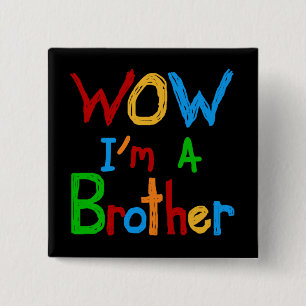 WOW I'm a Brother T-shirts and GIfts Button