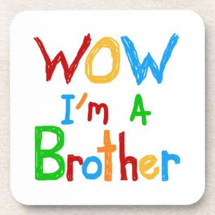 WOW I'm a Brother T-shirts and GIfts Drink Coaster
