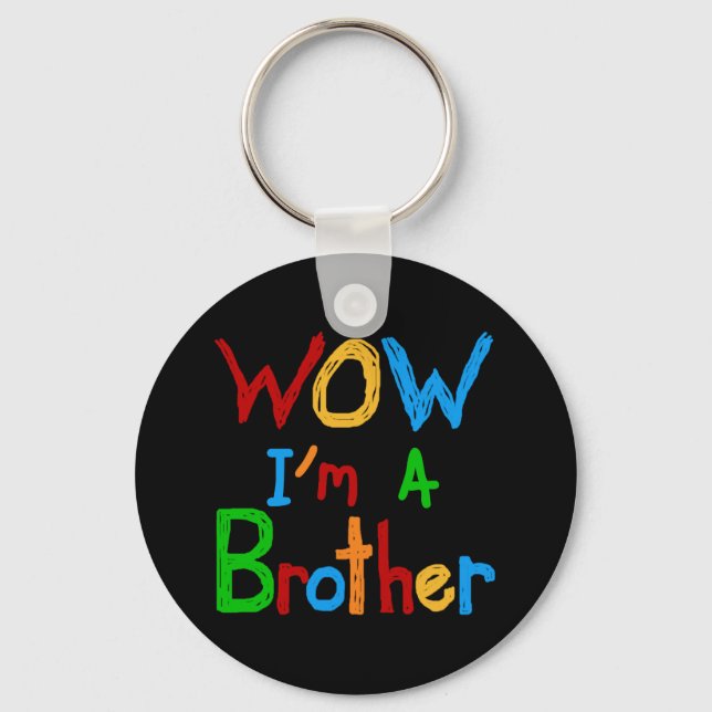 WOW I'm a Brother T-shirts and GIfts Keychain (Front)