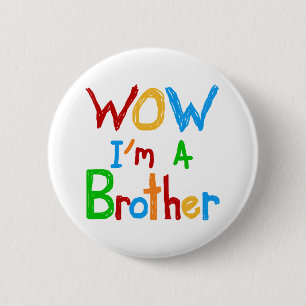 WOW I'm a Brother T-shirts and GIfts Pinback Button