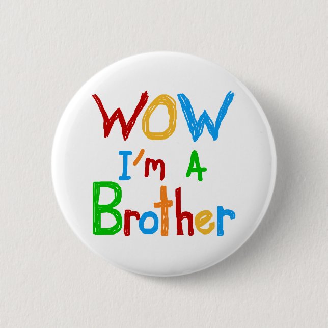 WOW I'm a Brother T-shirts and GIfts Pinback Button (Front)