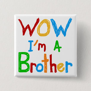 WOW I'm a Brother T-shirts and GIfts Pinback Button