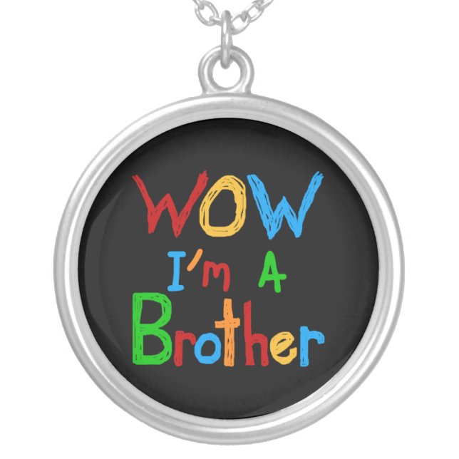 WOW I'm a Brother T-shirts and GIfts Silver Plated Necklace (Front)