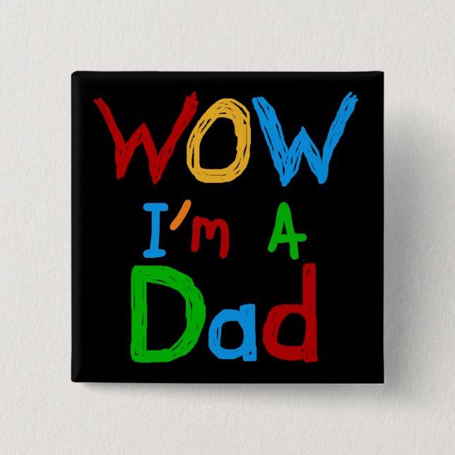 WOW I'm a Dad T-shirts and GIfts Button (Front)